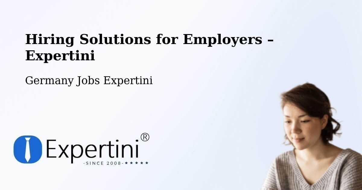 Hiring Solutions for Employers in Hargesheim - Hargesheim, Germany Jobs Expertini
