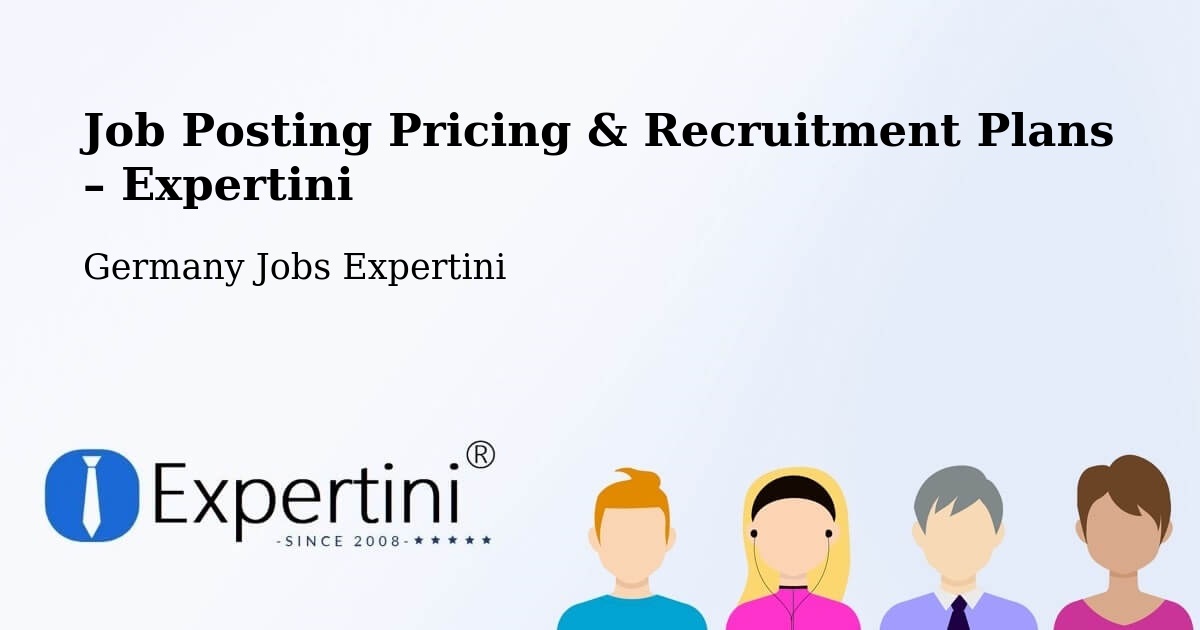 Job Posting Pricing & Recruitment Plans – Hargesheim - Hargesheim, Germany Jobs Expertini